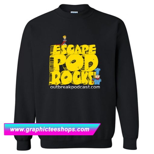 Escape Pod Rocks Sweatshirt (GPMU)