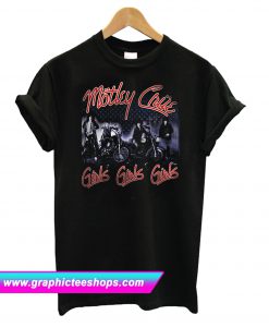 Girls Girls Girls Motley Crue T Shirt (GPMU)