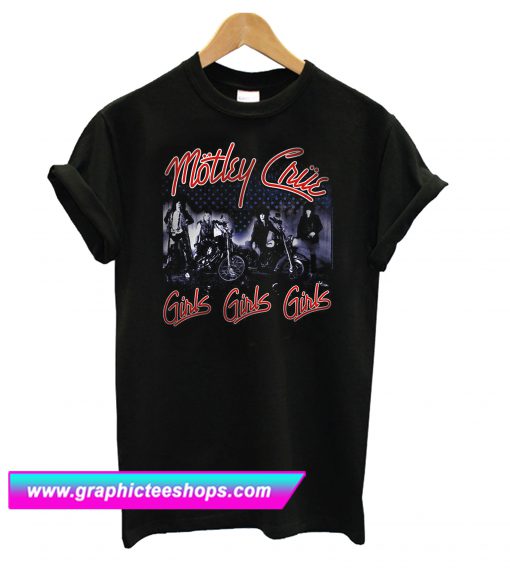 Girls Girls Girls Motley Crue T Shirt (GPMU)