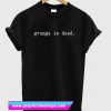 Grunge Is Dead T Shirt (GPMU)