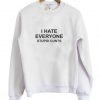 I Hate Everyone Stupid Cunts Sweatshirt (GPMU)