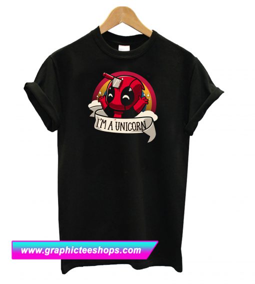 I’m a Unicorn – Deadpool T Shirt (GPMU)
