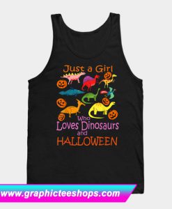 Just A Girl Who Loves Dinosaure And Halloween Tank Top (GPMU)