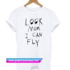 Look Mom I Can Fly White T Shirt (GPMU)