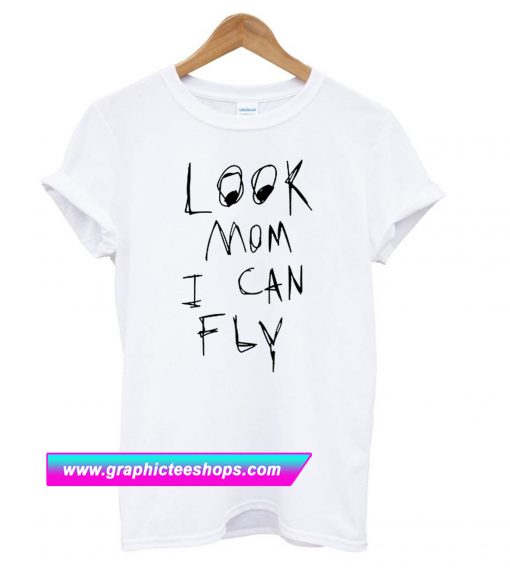 Look Mom I Can Fly White T Shirt (GPMU)