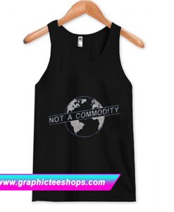 Not A Comodity Tank Top (GPMU)