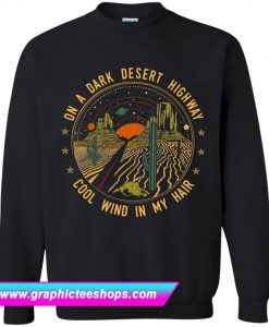On A Dark Desert Highway Black Sweatshirt (GPMU)