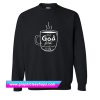 Put God first Sweatshirt (GPMU)
