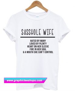 Sasshole Wife T Shirt (GPMU)