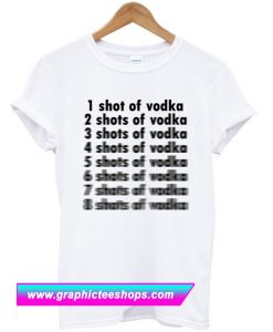 Shot Of Vodka T-Shirt (GPMU)