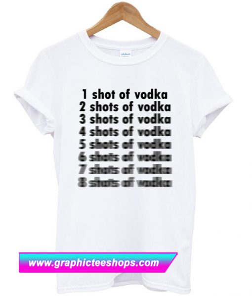 Shot Of Vodka T-Shirt (GPMU)