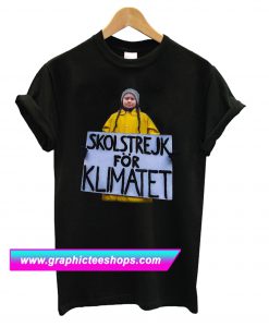 Skolstrejk For Klimatet Greta Thunberg T Shirt (GPMU)