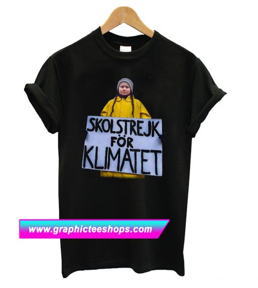 Skolstrejk For Klimatet Greta Thunberg T Shirt (GPMU)