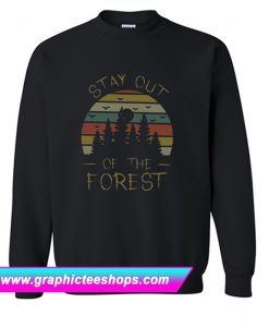 Stay Out of The Forest Sweatshirt (GPMU)