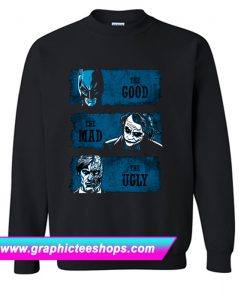 The Good the Mad and the Ugly Sweatshirt (GPMU)