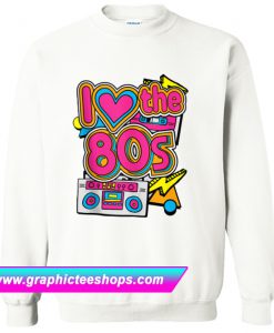 This Is My 80s Costume Vintage Retro I Love The 80s Sweatshirt (GPMU)