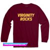 Virginity Rocks Sweatshirt (GPMU)