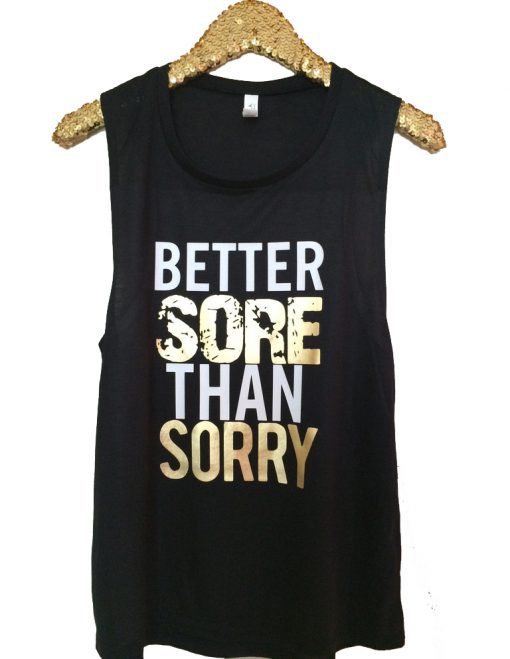 Better Sore Than Sorry Tanktop (GPMU)