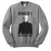 Draco Malfoy Mind If I Slither In Sweatshirt (GPMU)
