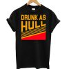 Drunk As Hull T Shirt (GPMU)