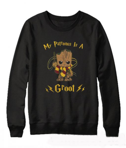 Groot my patronus is a Sweatshirt (GPMU)
