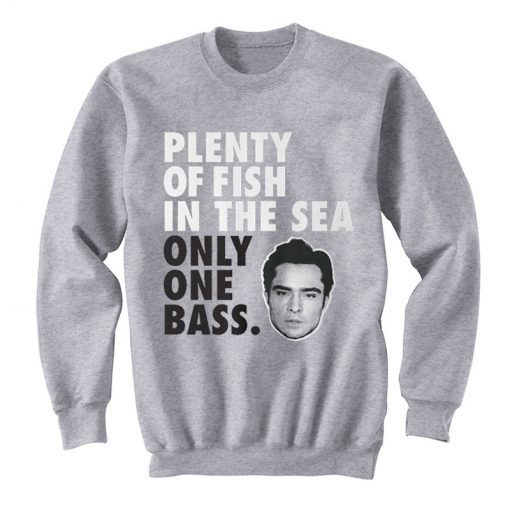 Plenty Of Fish In The Sea Only One Bass Sweatshirt (GPMU)