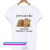 Pooh I Like To Stay In Bed It’s Too Peopley Outside T Shirt (GPMU)