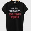 Rope Tree Journalist Some Assembly Required T-shirt (GPMU)