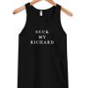 Suck my richard tanktop (GPMU)