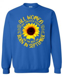 Sunflower With Best Women Born In September Sweatshirt (GPMU)