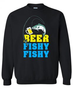 Trends Funny Beer With Fishy Fishy Sweatshirt (GPMU)