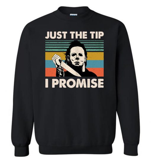 Vintage Halloween With Myers Just The Tips I Promise Sweatshirt (GPMU)