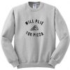 Will Plie For Pizza Sweatshirt (GPMU)