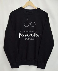 You’re My Favorite Muggle Sweatshirt (GPMU)