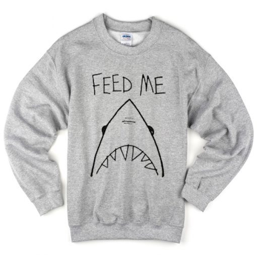 feed me shark sweatshirt (GPMU)