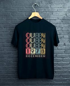 1978 - Queen December Retro Vintage Birthday T-Shirt FP