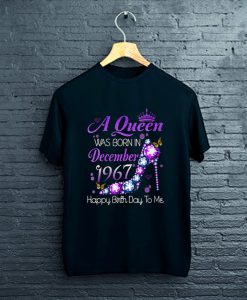 A Queen Was Born In December 1967 Birthday T-Shirt FP