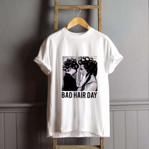 Be Famous Women Badha Rolled – Bad Hair Day T-Shirt FP