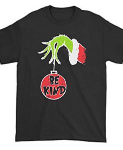 Be Kind Grinch Hand Holding Christmas T-Shirt (GPMU)