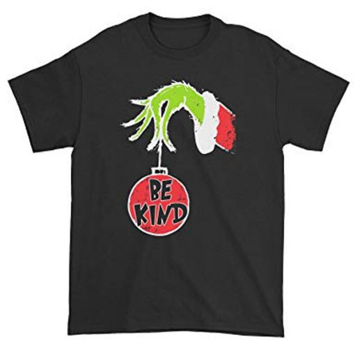 Be Kind Grinch Hand Holding Christmas T-Shirt (GPMU)