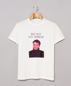 Best Man Joey Tribbiani T Shirt (GPMU)