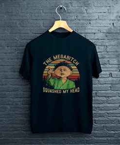 Dead Fred the megabitch squashed my head T-Shirt FP