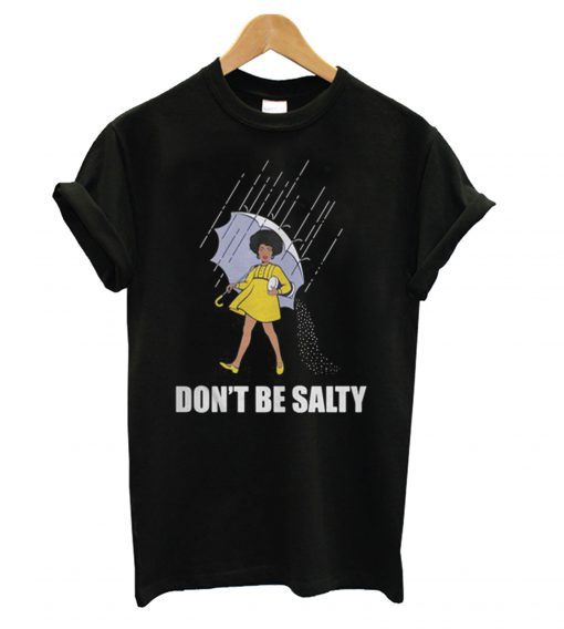 Don’t Be Salty Black T Shirt (GPMU)