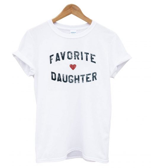 Favorite Daughter T Shirt (GPMU)