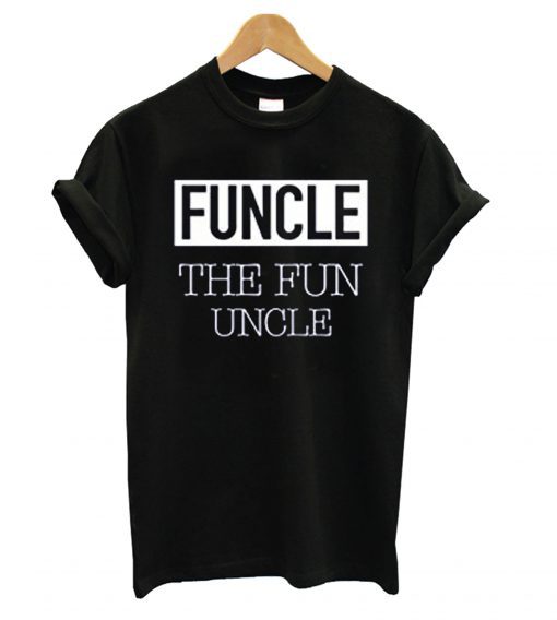 Funcle The Fun Uncle T Shirt (GPMU)