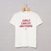 Girls Can Do Anything T Shirt (GPMU)