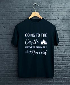 Going to the Castle T-Shirt FP