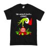 Grinch Hand Ornament You Always Have A Choice Choose Kindness T Shirt (GPMU)