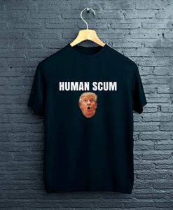 Human Scum Trump T-Shirt FP