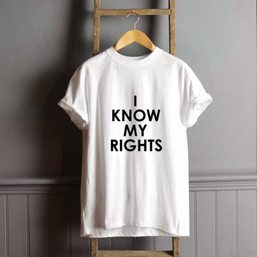 I Know My Rights T-Shirt FP